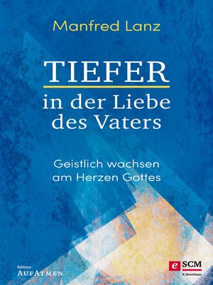 cover image of Tiefer in der Liebe des Vaters